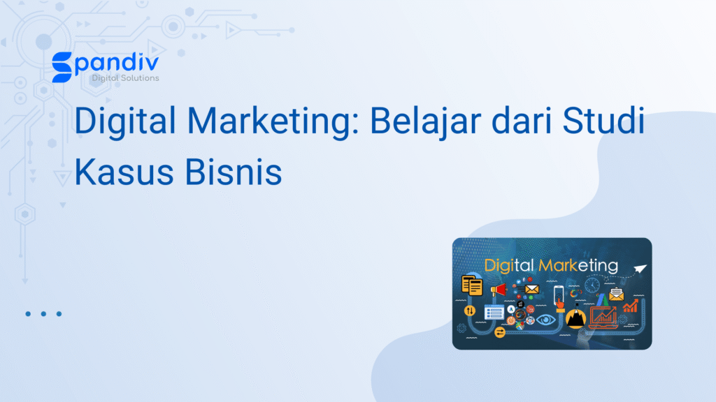 Studi Kasus Digital Marketing